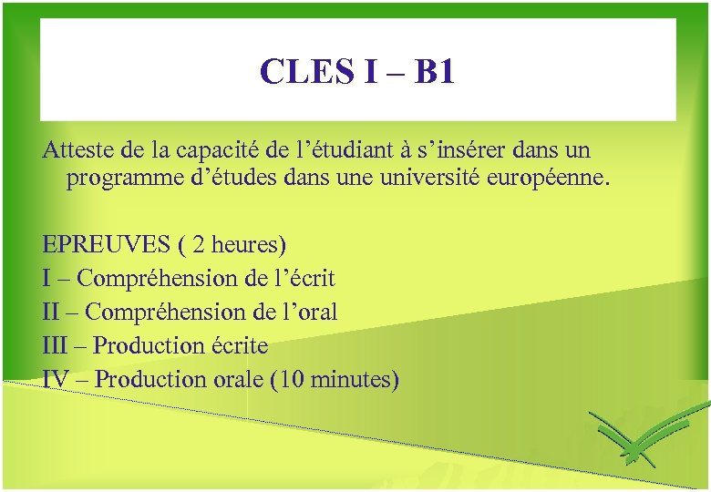 CLES I – B 1 Atteste de la capacité de l’étudiant à s’insérer dans