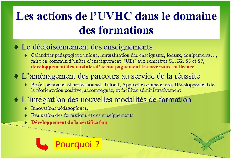 Les actions de l’UVHC dans le domaine des formations t Le décloisonnement des enseignements