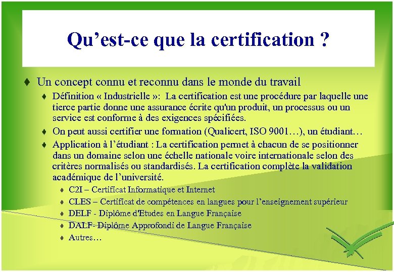 Qu’est-ce que la certification ? t Un concept connu et reconnu dans le monde