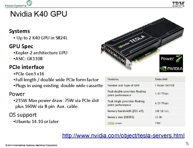Nvidia K 40 GPU Systems § Up to 2 K 40 GPU in S
