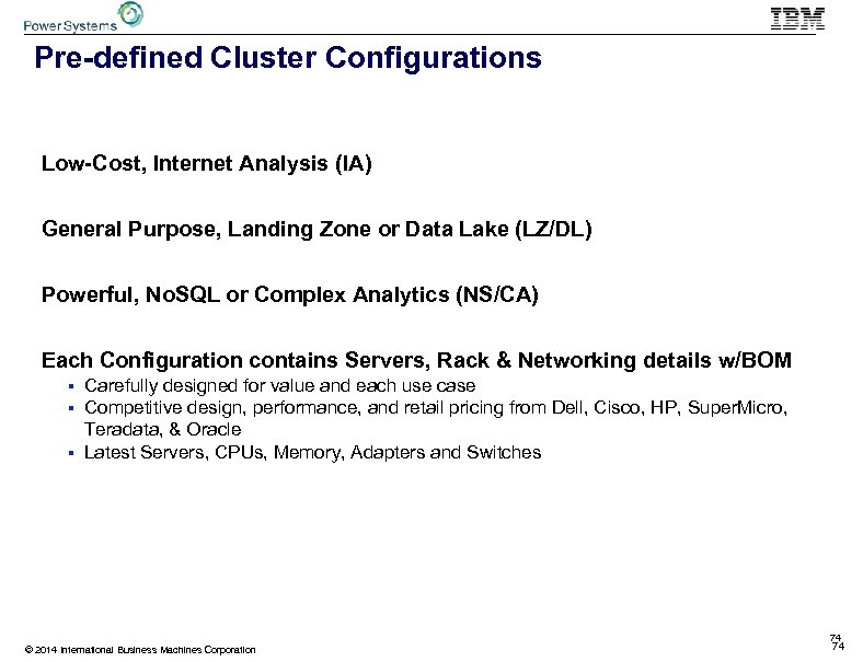 Pre-defined Cluster Configurations Low-Cost, Internet Analysis (IA) General Purpose, Landing Zone or Data Lake