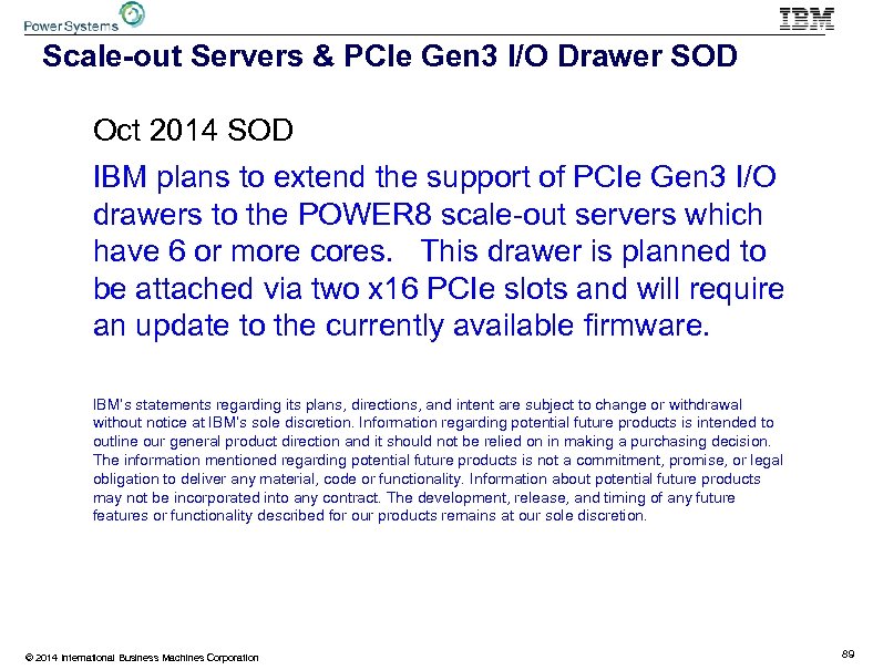 Scale-out Servers & PCIe Gen 3 I/O Drawer SOD Oct 2014 SOD IBM plans