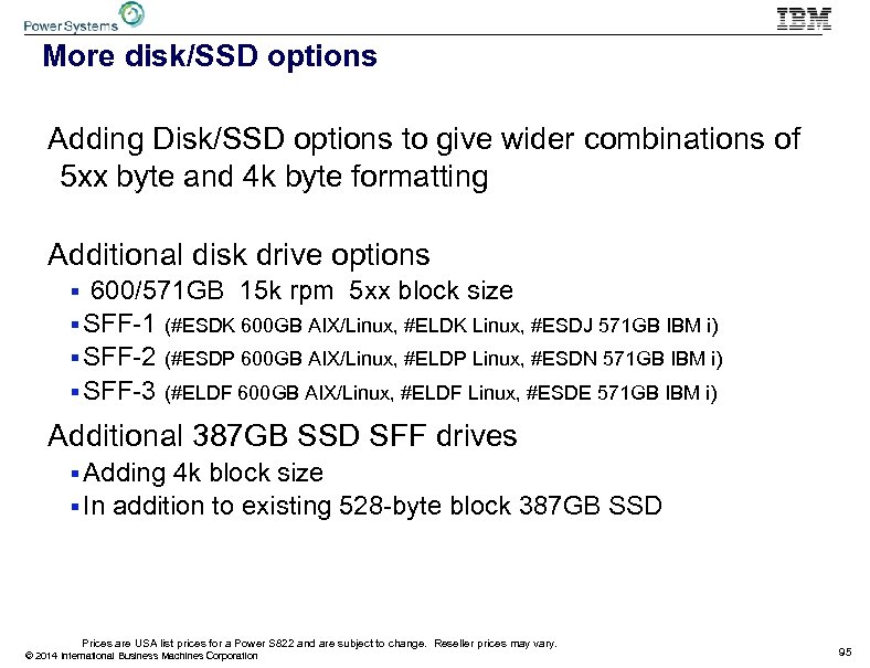 More disk/SSD options Adding Disk/SSD options to give wider combinations of 5 xx byte