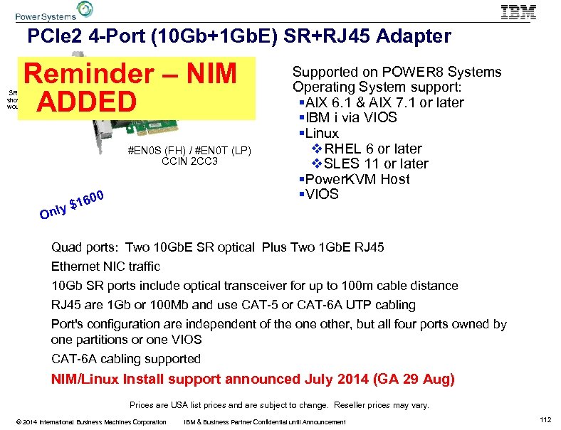 PCIe 2 4 -Port (10 Gb+1 Gb. E) SR+RJ 45 Adapter Reminder – NIM