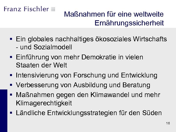 Maßnahmen für eine weltweite Ernährungssicherheit § Ein globales nachhaltiges ökosoziales Wirtschafts - und Sozialmodell