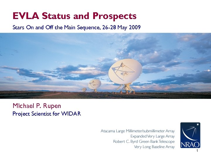 EVLA Status and Prospects Stars On and Off the Main Sequence, 26 -28 May