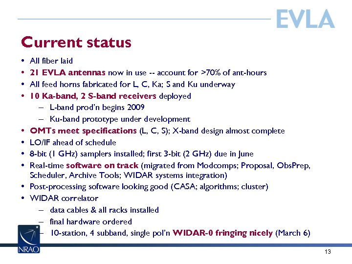 Current status • • • All fiber laid 21 EVLA antennas now in use