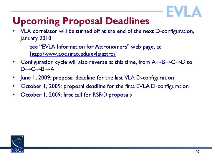 Upcoming Proposal Deadlines • VLA correlator will be turned off at the end of