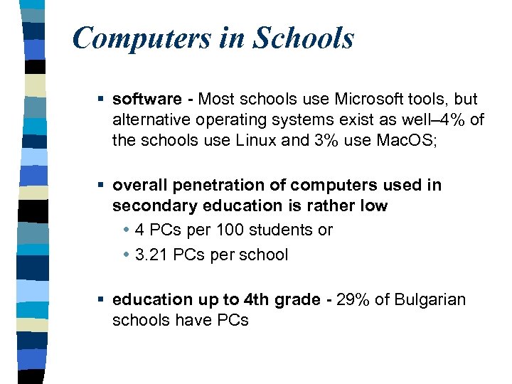 Computers in Schools § software - Most schools use Microsoft tools, but alternative operating