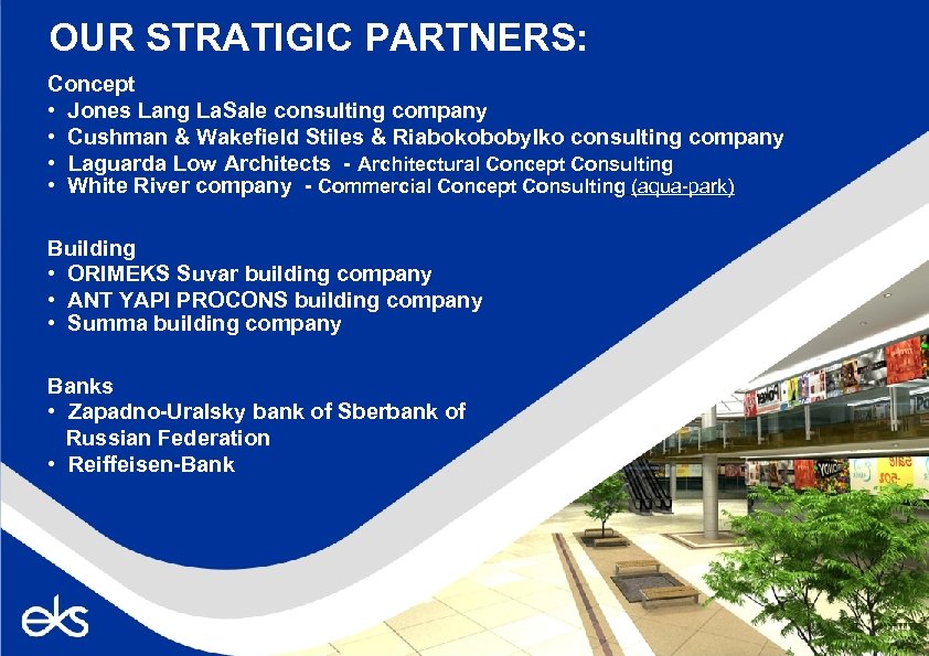 OUR STRATIGIC PARTNERS: Concept • Jones Lang La. Sale consulting company • Cushman &