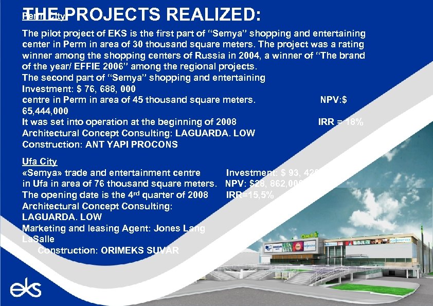 THE PROJECTS REALIZED: Perm City The pilot project of EKS is the first part
