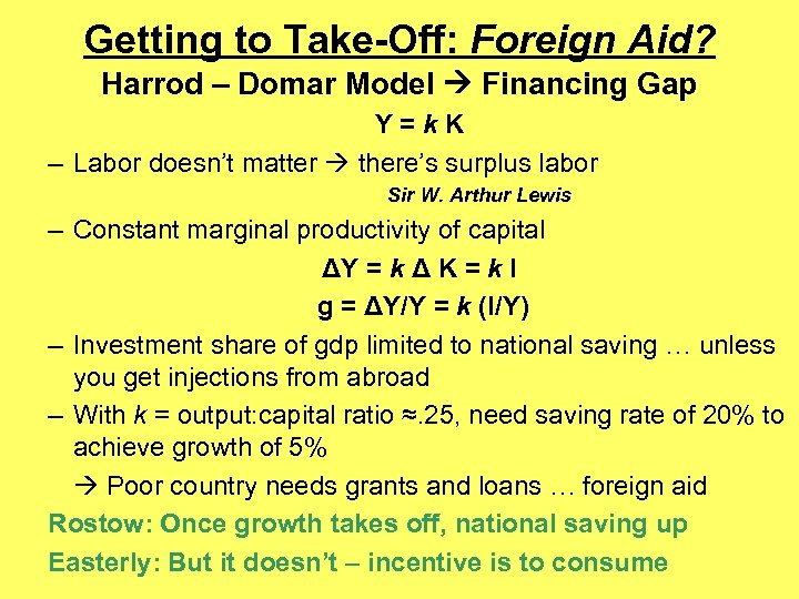 Getting to Take-Off: Foreign Aid? Harrod – Domar Model Financing Gap Y=k. K –