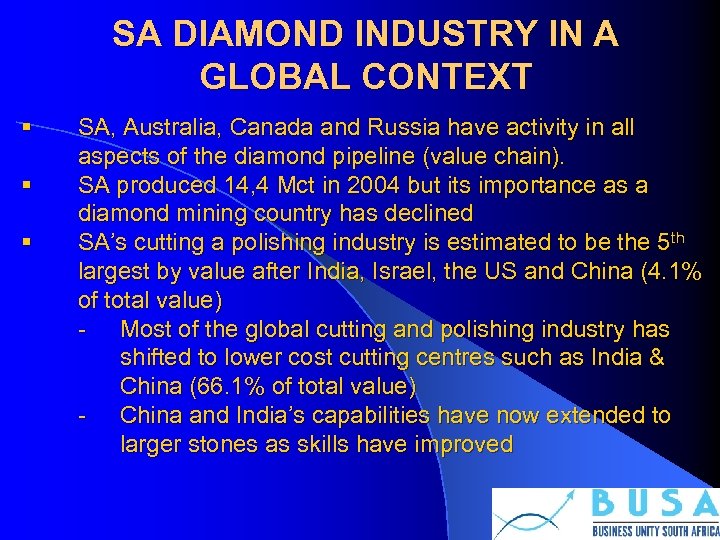 SA DIAMOND INDUSTRY IN A GLOBAL CONTEXT § § § SA, Australia, Canada and