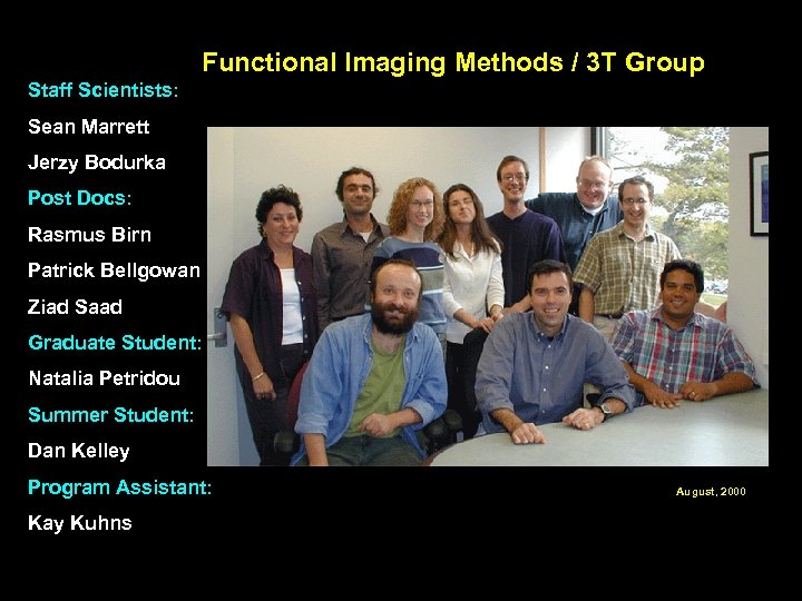 Functional Imaging Methods / 3 T Group Staff Scientists: Sean Marrett Jerzy Bodurka Post