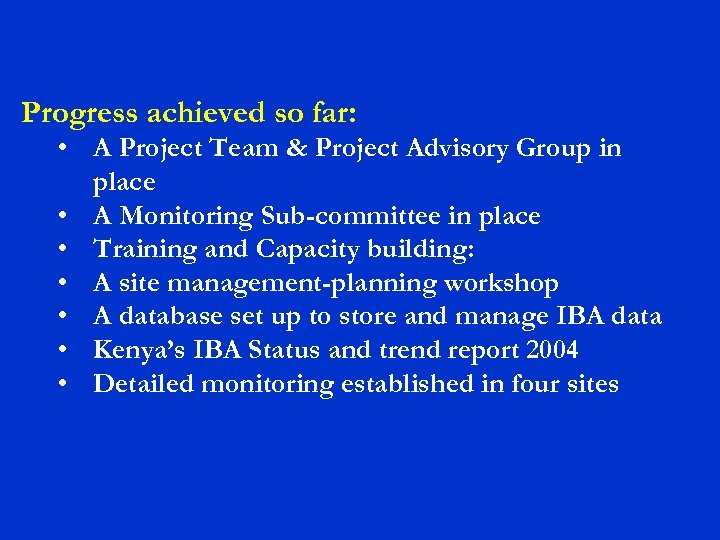 Progress achieved so far: • A Project Team & Project Advisory Group in place