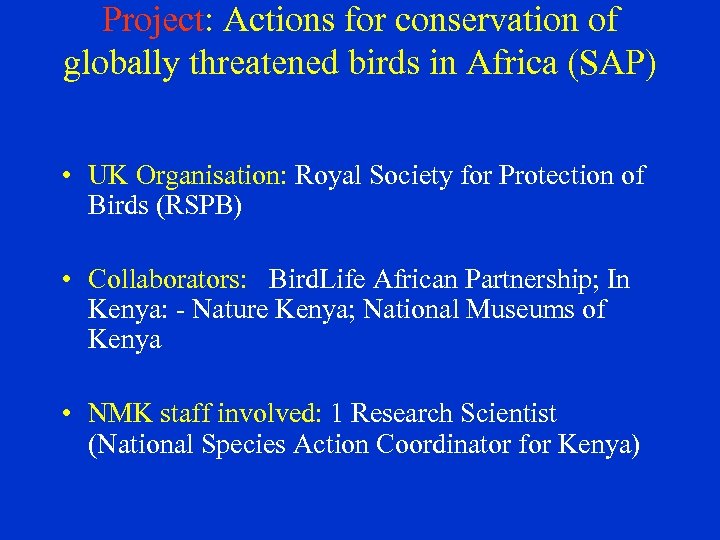 Project: Actions for conservation of globally threatened birds in Africa (SAP) • UK Organisation: