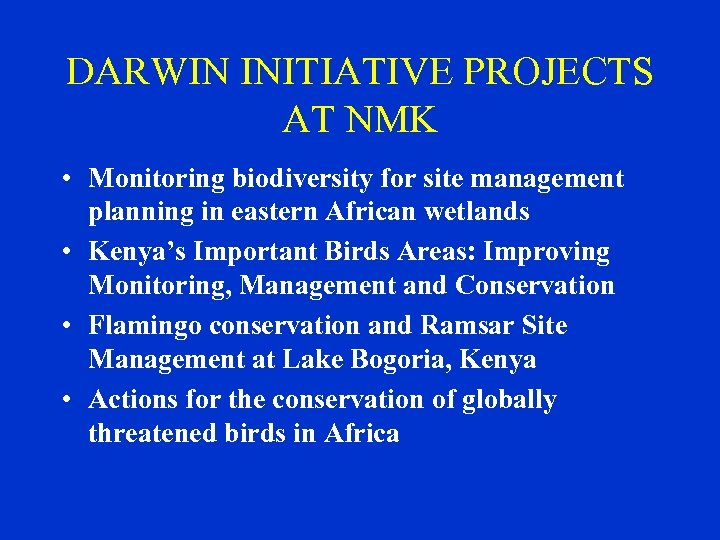 DARWIN INITIATIVE PROJECTS AT NMK • Monitoring biodiversity for site management planning in eastern