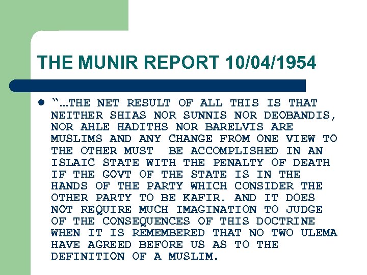 THE MUNIR REPORT 10/04/1954 l “…THE NET RESULT OF ALL THIS IS THAT NEITHER