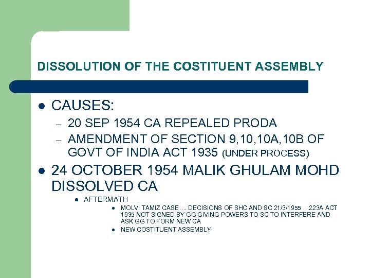 DISSOLUTION OF THE COSTITUENT ASSEMBLY l CAUSES: – – l 20 SEP 1954 CA