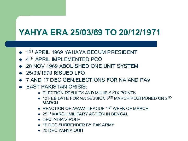 YAHYA ERA 25/03/69 TO 20/12/1971 l l l 1 ST APRIL 1969 YAHAYA BECUM