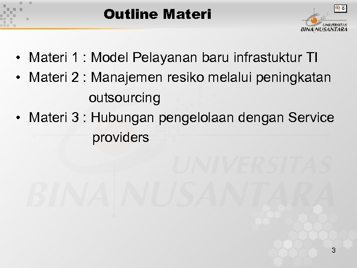 Outline Materi • Materi 1 : Model Pelayanan baru infrastuktur TI • Materi 2