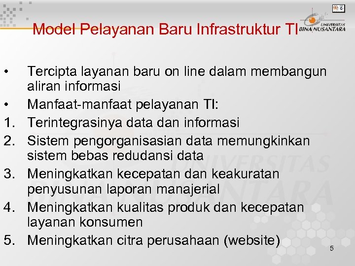 Model Pelayanan Baru Infrastruktur TI • • 1. 2. 3. 4. 5. Tercipta layanan