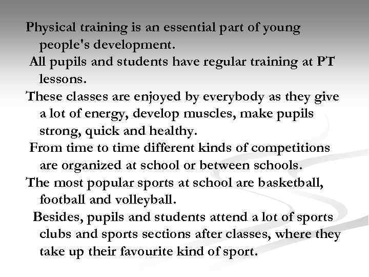 Physical training is an essential part of young people's development. All pupils and students