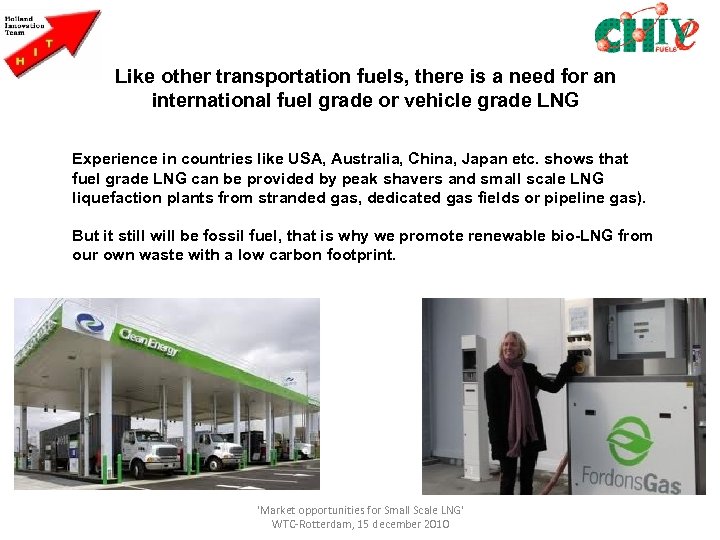 Like other transportation fuels, there is a need for an international fuel grade or