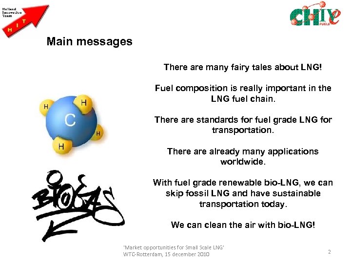 Main messages There are many fairy tales about LNG! Fuel composition is really important