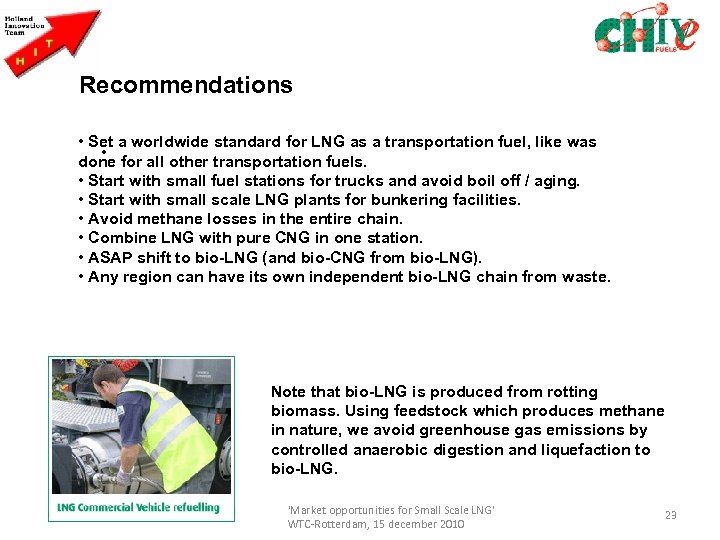 Recommendations • Set a worldwide standard for LNG as a transportation fuel, like was