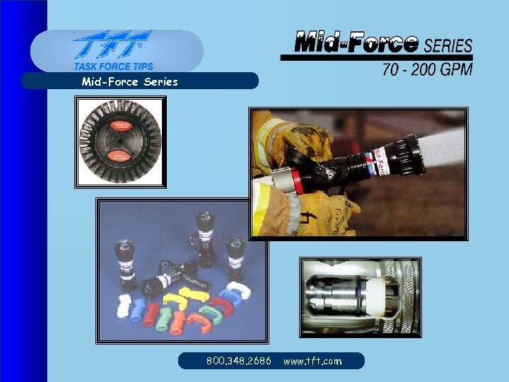 Mid-Force Series 800. 348. 2686 www. tft. com 