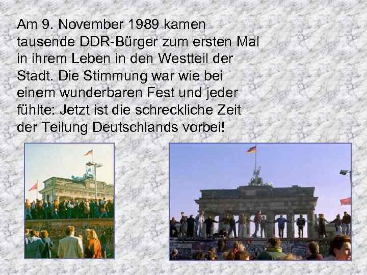 Am 9. November 1989 kamen tausende DDR-Bürger zum ersten Mal in ihrem Leben in