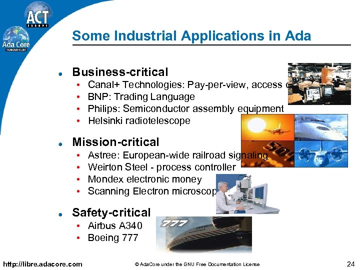 Some Industrial Applications in Ada Business-critical • • Canal+ Technologies: Pay per view, access