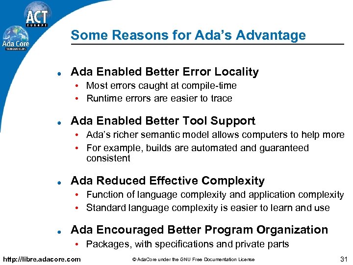 Some Reasons for Ada’s Advantage Ada Enabled Better Error Locality • Most errors caught