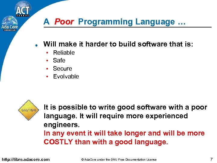 A Poor Programming Language … Will make it harder to build software that is: