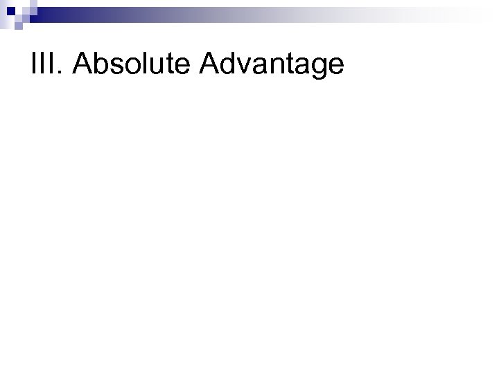 III. Absolute Advantage 