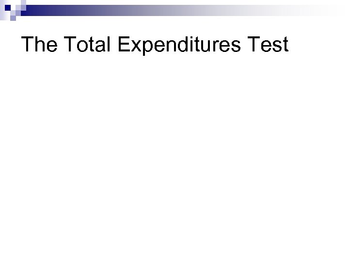 The Total Expenditures Test 