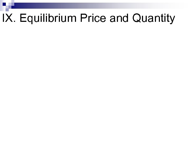 IX. Equilibrium Price and Quantity 