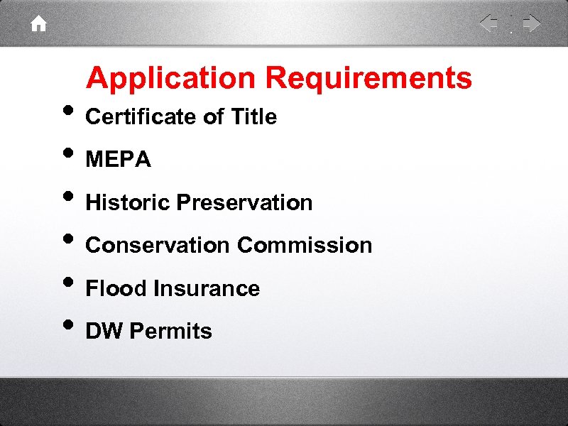 Application Requirements • Certificate of Title • MEPA • Historic Preservation • Conservation Commission