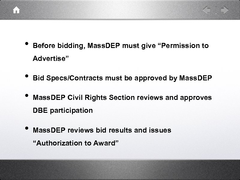  • Before bidding, Mass. DEP must give “Permission to Advertise” • Bid Specs/Contracts