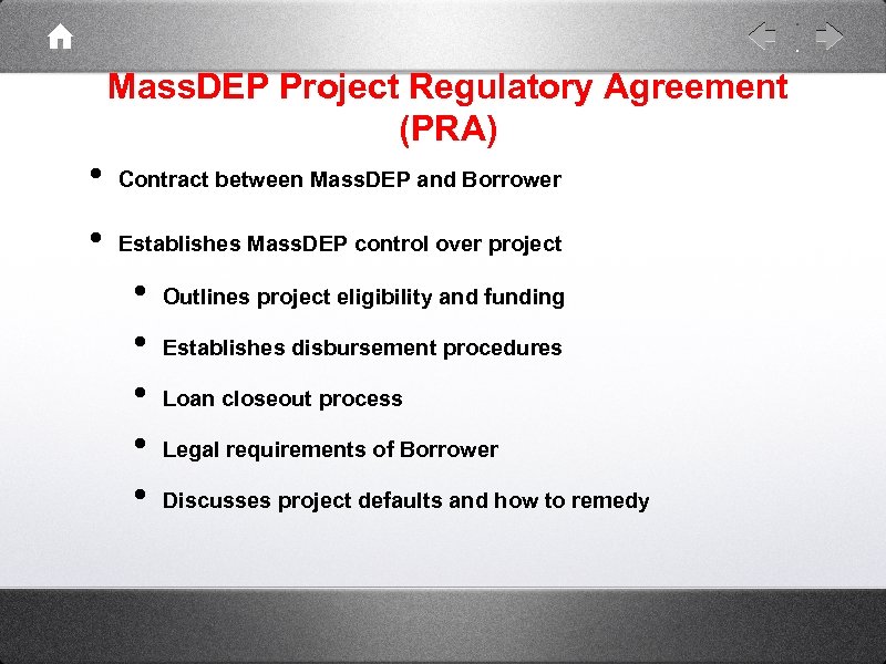 Mass. DEP Project Regulatory Agreement (PRA) • Contract between Mass. DEP and Borrower •