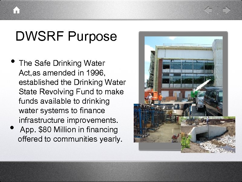 DWSRF Purpose • The Safe Drinking Water • Act, as amended in 1996, established