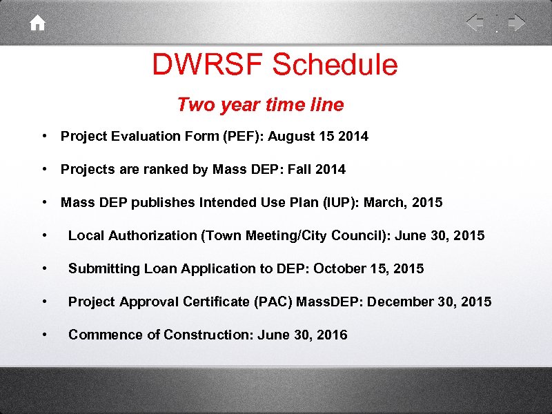 DWRSF Schedule Two year time line • Project Evaluation Form (PEF): August 15 2014