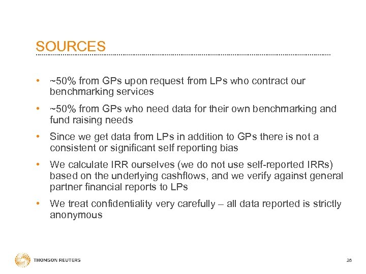 SOURCES • ~50% from GPs upon request from LPs who contract our benchmarking services