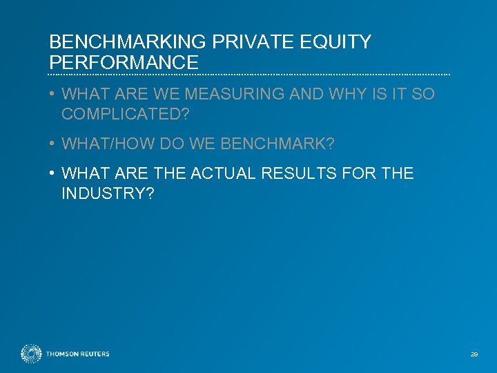 BENCHMARKING PRIVATE EQUITY PERFORMANCE • WHAT ARE WE MEASURING AND WHY IS IT SO