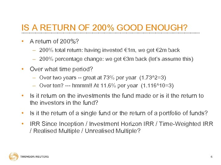 IS A RETURN OF 200% GOOD ENOUGH? • A return of 200%? – 200%