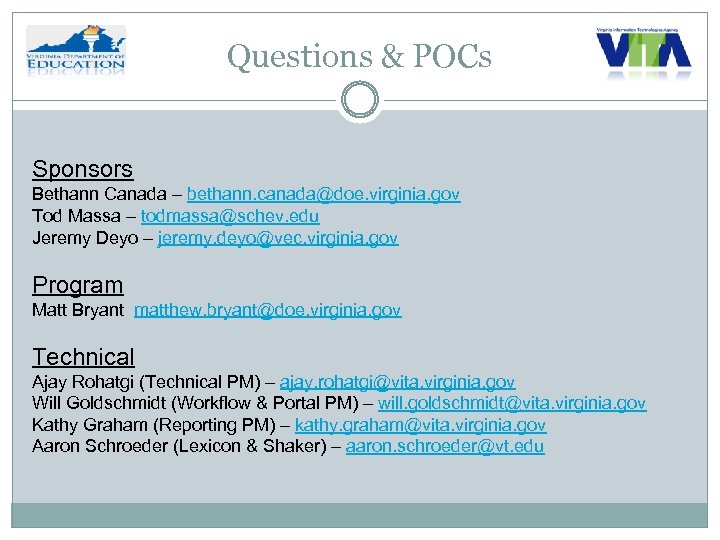 Questions & POCs Sponsors Bethann Canada – bethann. canada@doe. virginia. gov Tod Massa –