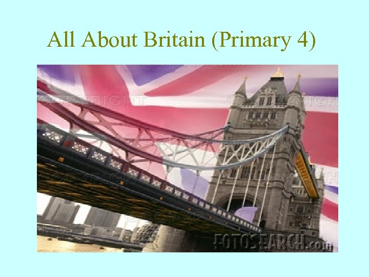 All About Britain (Primary 4) 