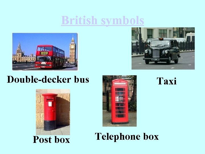 British symbols Double-decker bus Post box Taxi Telephone box 