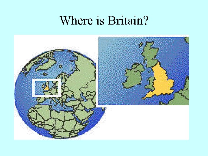 Where is Britain? 